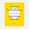 Toccare La Bellezza (Touching Beauty)- Munari Montessori